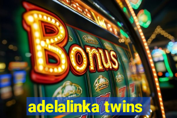 adelalinka twins